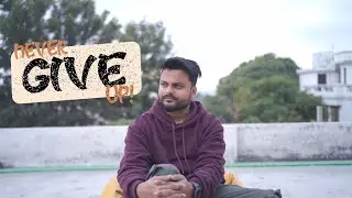 Never Give Up | A small incident of my life