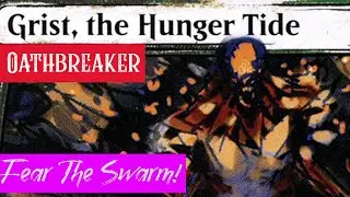 BUGS! Grist the Hunger Tide - MTG Oathbreaker Deck
