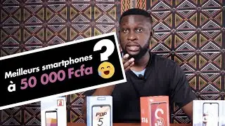 Meilleurs smartphones à 50.000 Fcfa ?