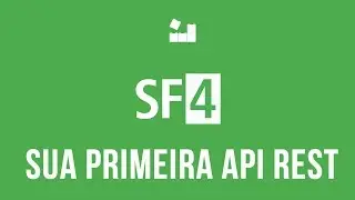 Sua Primeira API REST com Symfony 4 