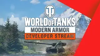 WoT: Modern Armor - Weekly Developer Stream with Bam1500 and T33kanne