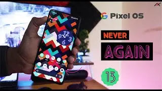 Pixel OS on Redmi Note 10 Pro and Pro Max! Never Again!