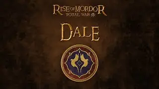Rise of Mordor Campaign - DALE Faction Overview