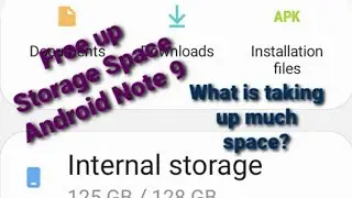 Freeing up Samsung android phone taking up much storage space almost full
