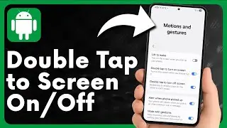 How to Enable Double Tap to Turn Screen On and Off on Android