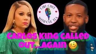 CARLOS KING CALLED OUT BY ONE OF HIS CAST MEMBERS | SHE FEELS DISRESPECTED 🥴 MARTELL SAID WHAT 🥴