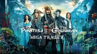 The Pirates of the Caribbean Mega Trailer | Chronological Order - 2018 Version | 60FPS