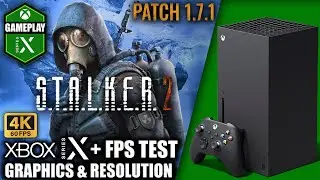 Stalker 2: Patch 1.7.1 - Xbox Series X Gameplay + FPS Test
