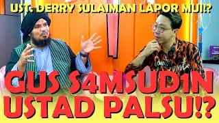 SERUU!! GUS S4MSUD1N USTAD PALSU!? INI PENJELASAN USTAD DERRY SULAIMAN!? | NGINFUS BARENG