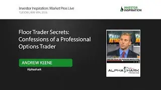 Floor Trader Secrets: Confessions of a Professional Options Trader  | Andrew Keene