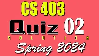 CS403 Quiz 2 Solution 2024 | CS403 Quiz 2 Solved Spring 2024 | VU Scholar