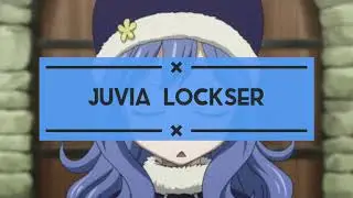 Juvia Lockser | Fairy Tail Edit