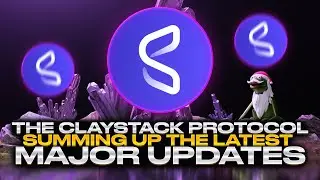 The ClayStack Protocol. Summing up the latest major updates.