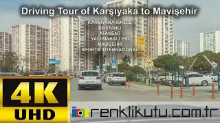 Driving Tour of Karşıyaka to Mavişehir