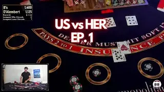 US vs HER! |  BlackJack | EP. 1
