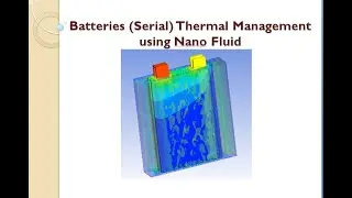 Thermal Management of Battery using Two Phase Nano Fluid || Ansys Fluent