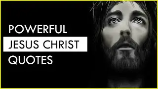 Powerful Jesus Christ Quotes