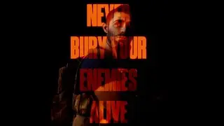 Never Bury Your Enemies Alive.