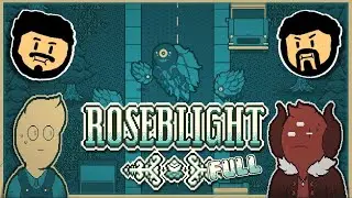 Roseblight Full Pt6 - Uuuhhhmmm And We Didn't Save