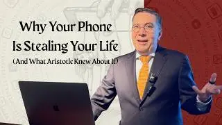 Why Your Phone Is Stealing Your Life (And What Aristotle Knew About It)