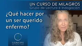 ¿Qué hacer por un ser querido enfermo?