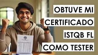 ¿Cómo obtuve mi certificación ISTQB FL?