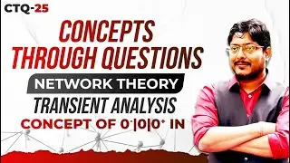 Concept of 0⁻| 0 | 0⁺ in Transient Analysis | Network Theory