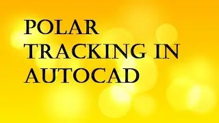 POLAR TRACKING IN AUTOCAD