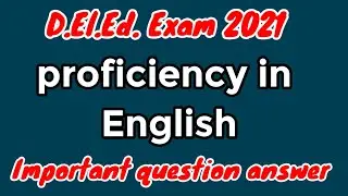 D.El.Ed.,Proficiency in English|important question answer|D.El.Ed.Exam 2021