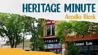 Acadia Block - Heritage Minute with Belinda Crowson