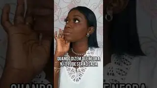 QUANDO DIZEM QUE NEGRA NÃO PODE SER ALISADA 