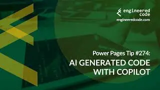 Power Pages Tip #274 - AI Generated Code with Copilot - Engineered Code