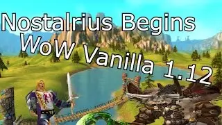 Nostalrius Begins - WoW Vanilla 1.12 Private Server - First Day Thoughts and Impressions