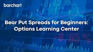Bear Put Spreads for Beginners - Options Learning Center