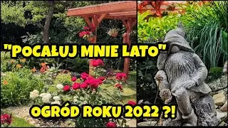 Ogród Lata 2022 ?! Przenieśmy się w czasie !! Jak Lato Pachniało na Bogato !!!