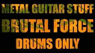 Metal Drums Only - Drum Backing Track (Brutal Force) 80 BPM