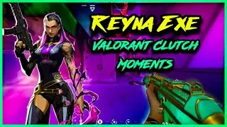 Dominating Match With Reyna | Valorant Clutch Moments | REYNA.Exe