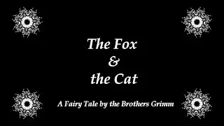 Brothers Grimm: The Fox and the Cat #MagpieNet