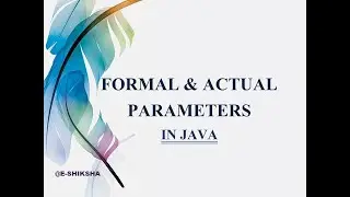 FORMAL AND ACTUAL PARAMETER IN JAVA @ESHIKSHAByShardaKarmakar