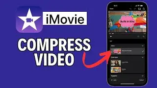How to Compress Video in iMovie 2024?