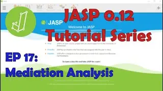 JASP 0.12.2 Tutorial: Mediation Analysis (Episode 17)