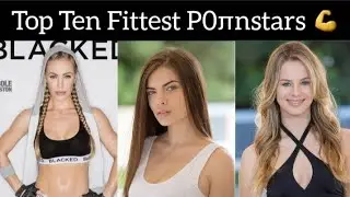 Top 10 fit and athletic Prnstars| Top ten fitness & athletic Prnstars| 