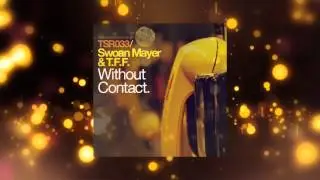 Swoan Mayer & T.F.F. - Without Contact [Touchstone Recordings]
