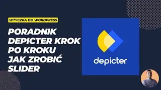 Poradnik Depicter Krok Po Kroku: Jak Zrobić Slider. Wtyczka Depicter WordPress