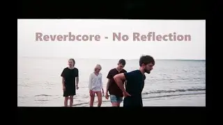 Reverbcore — No Reflection | Wind Hunters Station Live Version