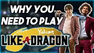 Why YOU NEED To Play Yakuza Like a Dragon