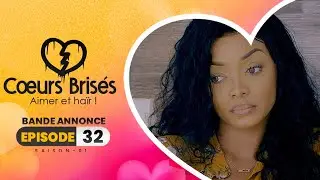 COEURS BRISÉS - Saison 1 - Episode 32 : Bande Annonce