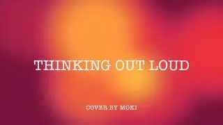 Thinking Out Loud - Ed Sheeran female version
