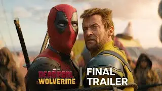 Deadpool & Wolverine | Final Trailer |  Marvel BE