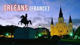 La Ville De Orléans _ France | City Explorer